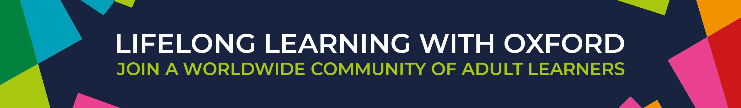 Lifelong learning with Oxford. Join a worldwide community of adult learners.